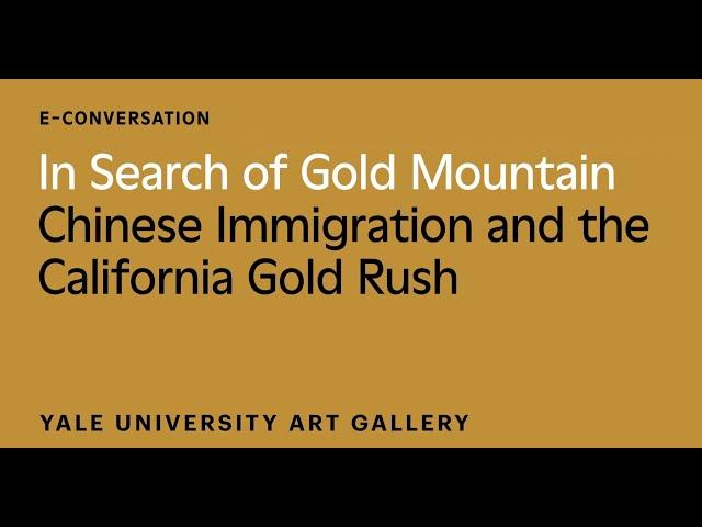 In Search of Gold Mountain: Chinese Immigration and the California Gold Rush