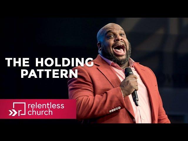 Pastor John Gray | The Holding Pattern