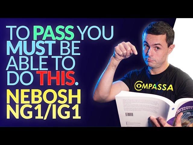 Skills You NEED to PASS Your NEBOSH NG1/IG1 Exam