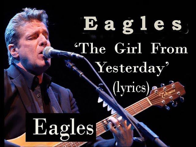 Eagles   'The girl from yesterday' ( lyrics )