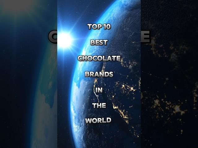 Top 10 Best Chocolate Brands In The World #chocolate #viral #shorts