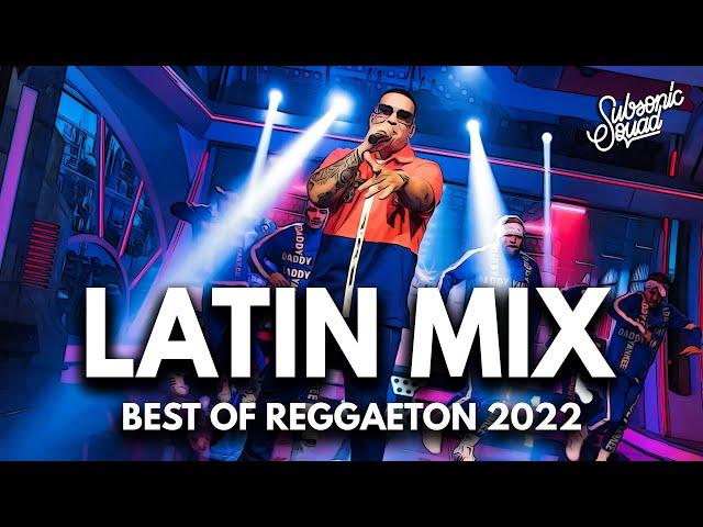 Latin Mix 2022 The Best of Reggaeton by Subsonic Squad