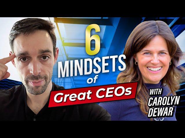 Carolyn Dewar on 6 Mindsets of Top CEOs: Secret to Leadership Success