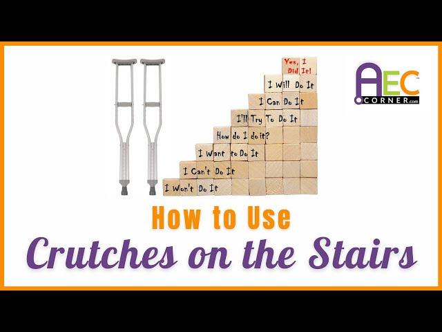 How to Go Up and Down Stairs with Crutches Non Weight Bearing