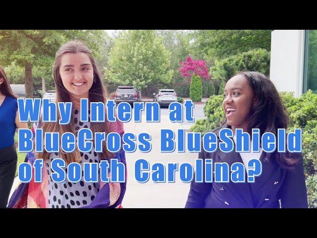 Why Intern at BlueCross BlueShield of South Carolina?