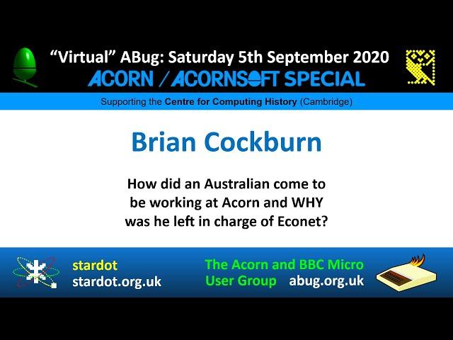 ABug 07: Brian Cockburn - An Australian working at Acorn Computers (Econet, BBC Master, RISC OS)