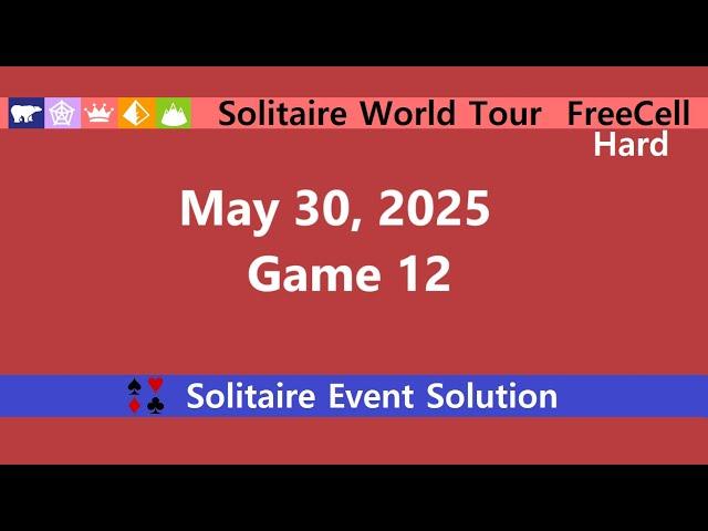 Solitaire World Tour Game #12 | May 30, 2025 Event | FreeCell Hard
