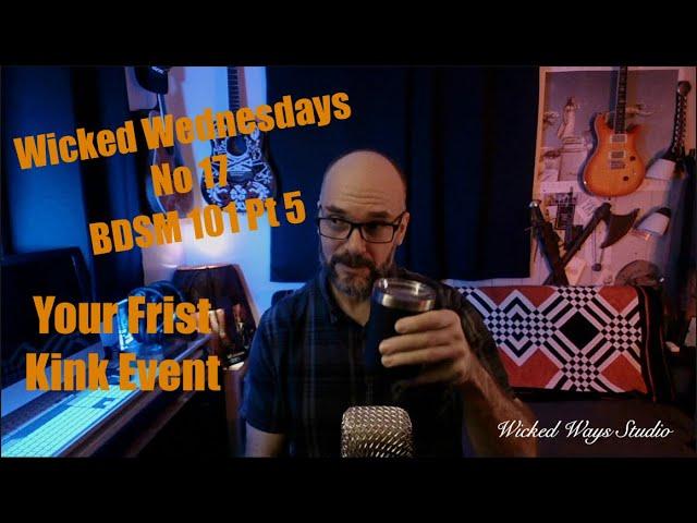 Wicked Wednesdays 17 Attending Your First Kink Event S2E5