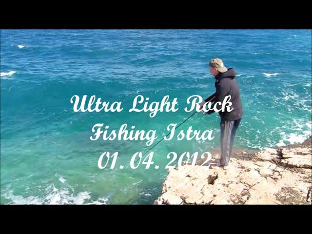 Ulta Light Rock Fishing Istra 01.04.2012....