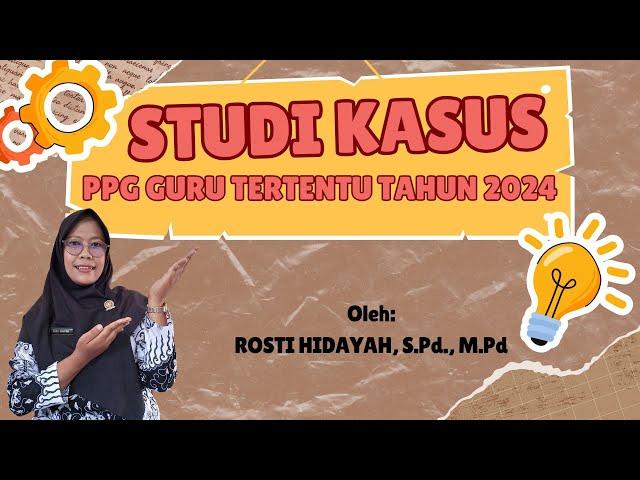 CARA MEMBUAT STUDI KASUS PPG GURU TERTENTU TAHAP 1 TAHUN 2024