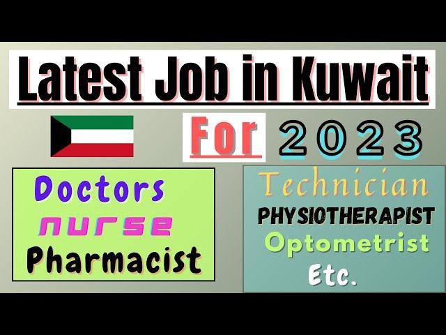 Latest Job in Kuwait 2023 || Medical Vacancy in Kuwait || Demanded Job in Kuwait 2023 || Kuwait Job