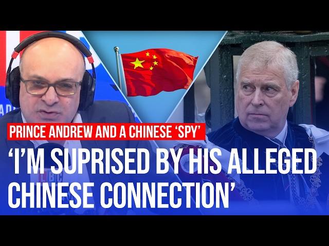 'Close confidant' to Prince Andrew revealed as 'Chinese spy' | LBC