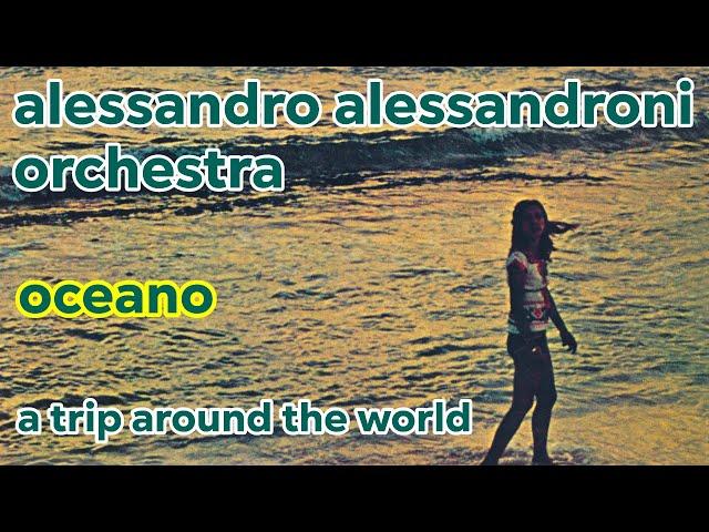 ALESSANDRO ALESSANDRONI ORCHESTRA: Oceano (Official video) | A Trip Around The World