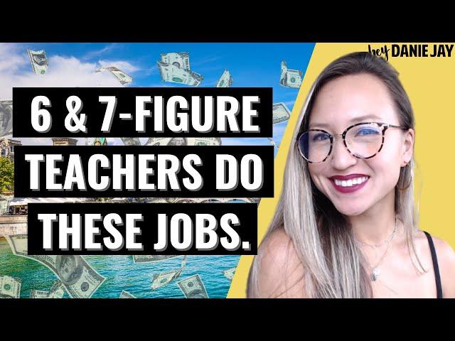 What Do 6-Figure Teachers Do?! Top Side Hustles for Teachers | Alternative Careers for Teachers