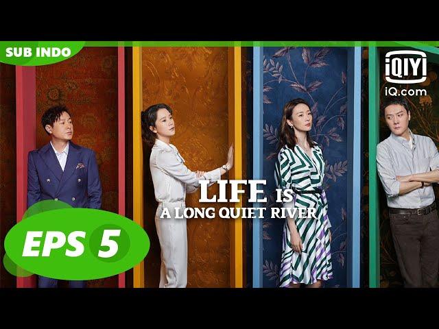 【FULL】Life is a Long Quiet River EP5【INDO SUB】| iQiyi Indonesia