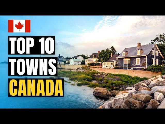 Top 10 Best Small Towns to Live in Canada 2024