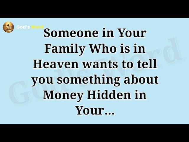  Someone in your family from heaven has a message about money hidden in your...  Angels messages