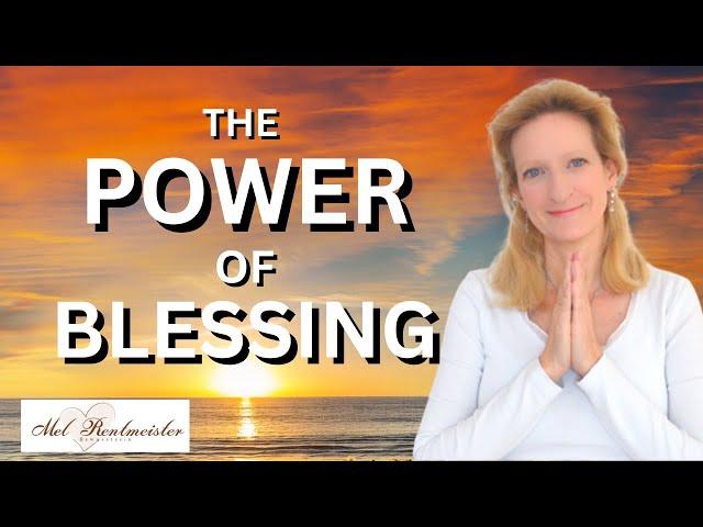 POWERFUL tool for spiritual progress: BLESSING and how it works | Mel Rentmeister