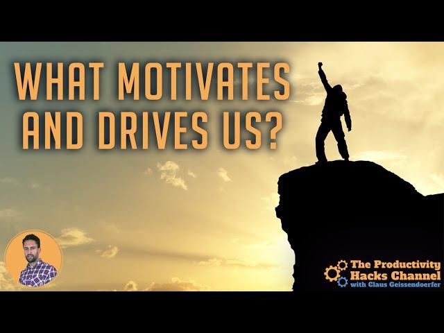 What Motivates and Drives You & Me?