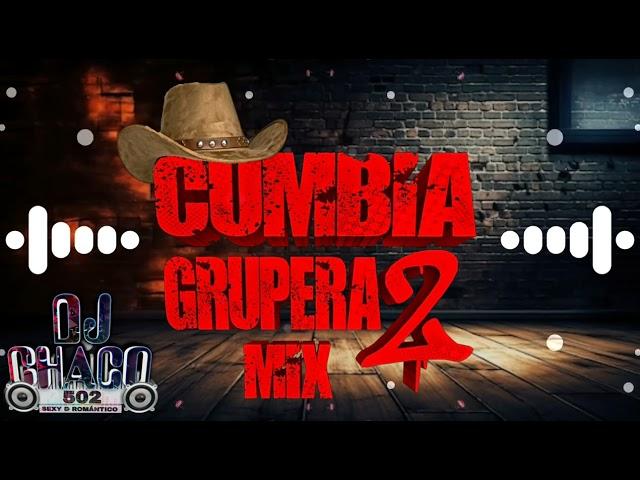 Cumbia Grupera Mix 2 By dj chaco 502  bonitas epocas