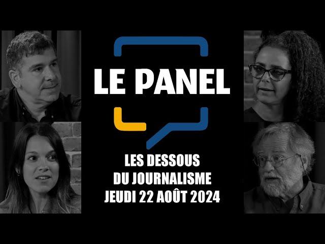 Le Panel - Les dessous du journalisme - 22 août 2024