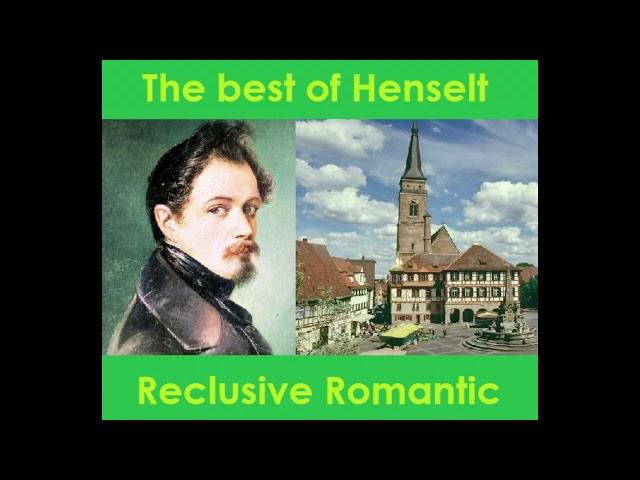 The best of Adolf von Henselt - Reclusive Romantic