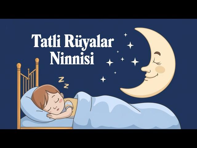 Tatlı Rüyalar Ninnisi  | Bebekler İçin Uyku Şarkısı | Rahatlatıcı Ninni ile Derin Uyku