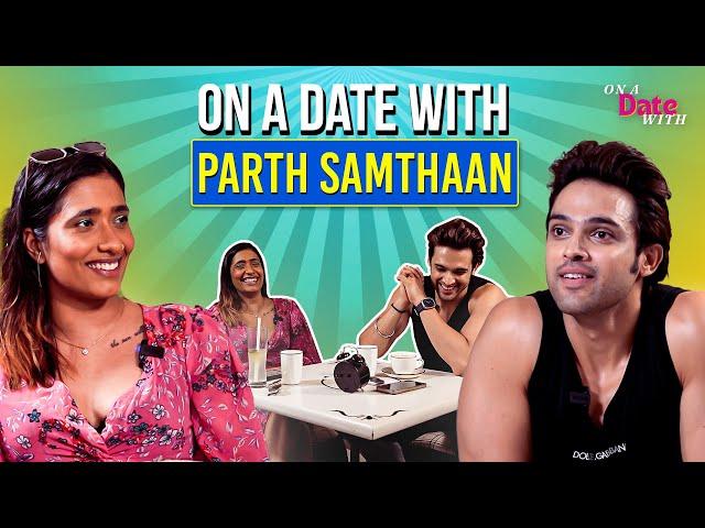 Parth Samthaan on Ex-Girlfriend Getting Trolled & Wedding Plans | Hauterrfly | On A Date With Ep 3