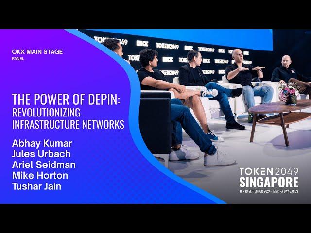 The Power of DePin: Revolutionizing Infrastructure Networks - TOKEN2049 Singapore 2024