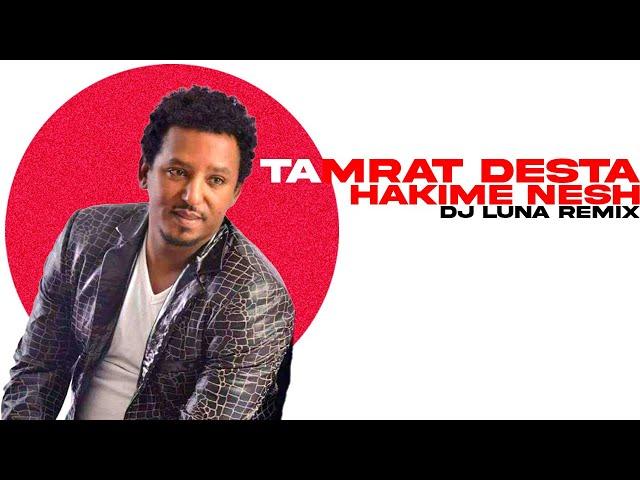 Tamrat Desta - Hakima Nesh(DJ LUNA REMIX)[ETHIOPIAN MUSIC REMIX][FREE DOWNLOAD]