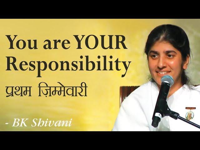 You Are YOUR Responsibility: 11b: BK Shivani (English Subtitles)