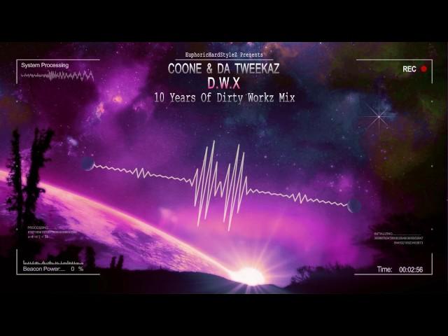 Coone & Da Tweekaz - D.W.X (10 Years Dirty Workz Mix) [HQ Edit]