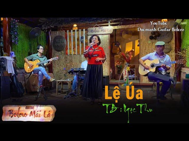 Lệ Úa | Cô Ngọc Thu | Ducmanh Guitar Bolero Mái Lá