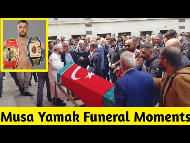 Boxing Star Musa Yamak Funeral Moments