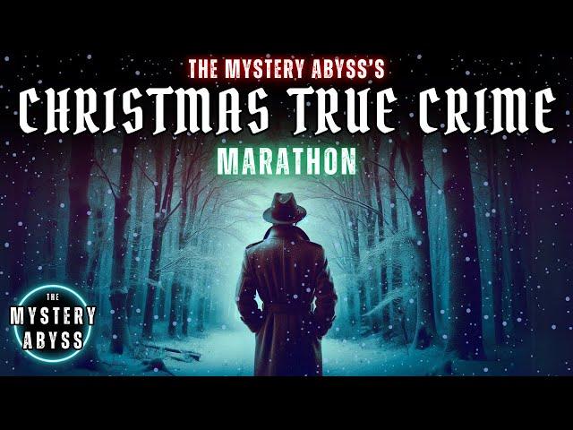 Christmas 2024 True Crime Compilation | The Mystery Abyss Documentary Marathon