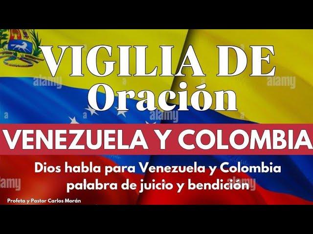 ️ NUEVO. VIGILIA D ORACIÓN POR VENEZUELA Y COLOMBIA. EL ESPÍRITU SANTO HABLA A VENEZUELA Y IGLESIA