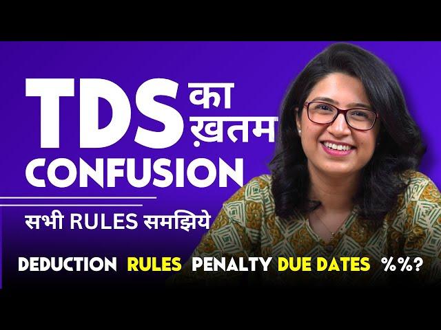 ALL TDS RULES Explained in Hindi - Who Should Deduct? TDS On Salary, Rent, Fees, Due Dates, Penalty