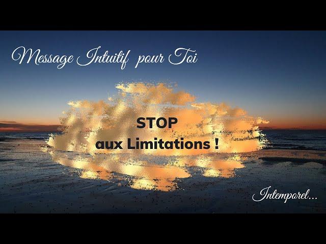 Message Intuitif - Stop aux Limitations!