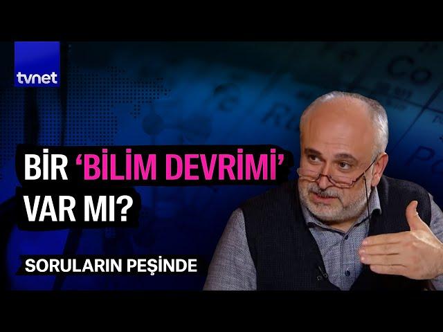 Yeni bilimin nesi 'yeni'? | Soruların Peşinde