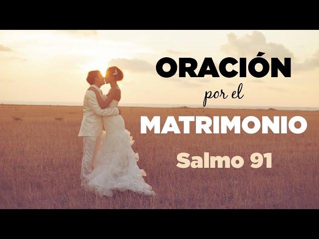 Oración por el Matrimonio en Crisis con el Salmo 91 Para Restauración