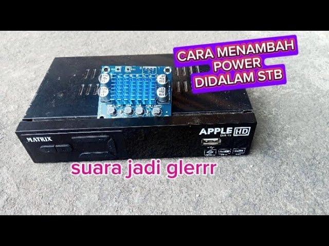 CARA MENAMBAH POWER DI SET TOP BOX BIAR SUARANYA TAMBAH MANTAP