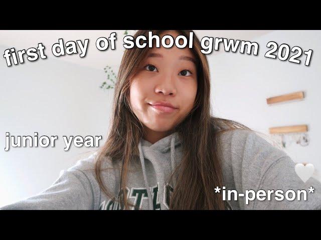 FIRST DAY OF JUNIOR YEAR GRWM 2021