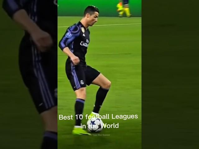 Best 10 football Leagues in the World #football #shortvideo #foryou #shorts #messi #ronaldo #facts