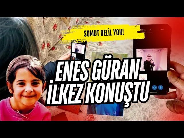 NARİN DAVASINDA YENİ GELİŞME: ENES GÜRAN İLKKEZ KONUŞTU!