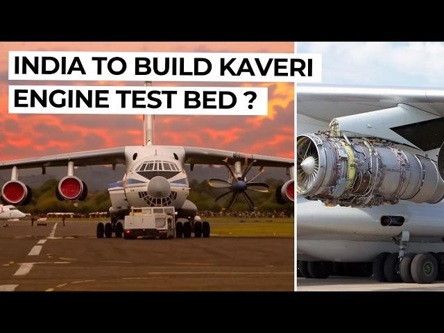 India Converting IL-76 Aircraft into Kaveri Engine Test Bed ?