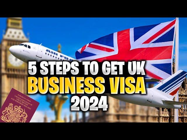  How to Get UK Business Visa 2024 |  UK Business Visa Process & Requirements