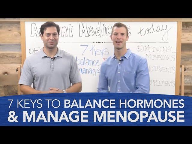 7 Keys to Balance Hormones & Manage Menopause