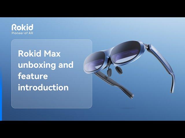 Rokid Max unboxing and feature introduction