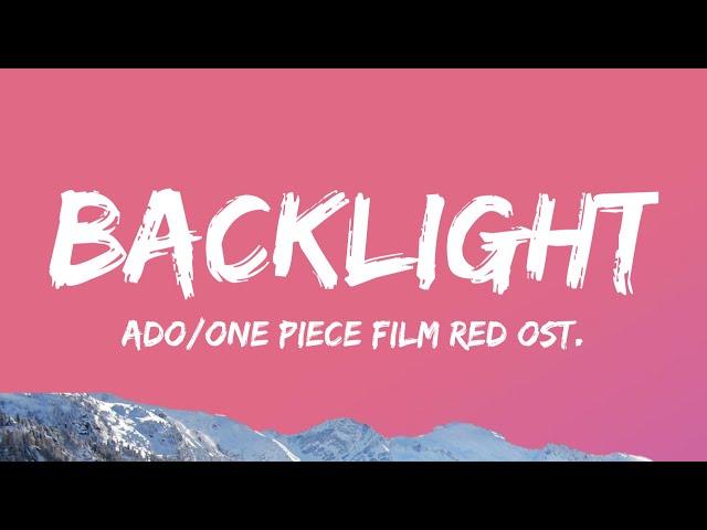 ADO - BACKLIGHT One Piece Film Red OST [ Lyrics Video ]