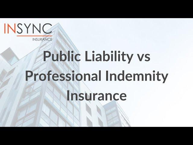 Public Liability vs Professional Indemnity